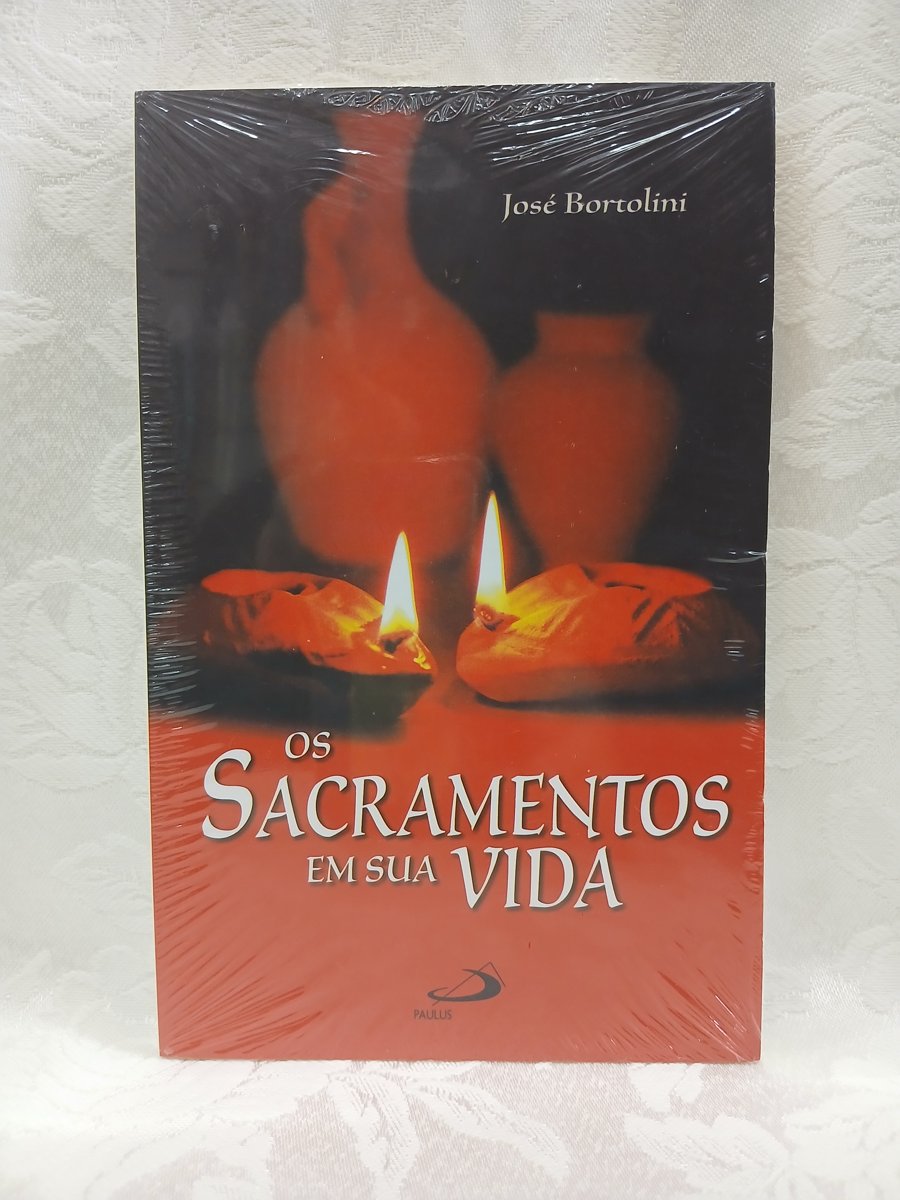 Os sete sacramentos em sua vida