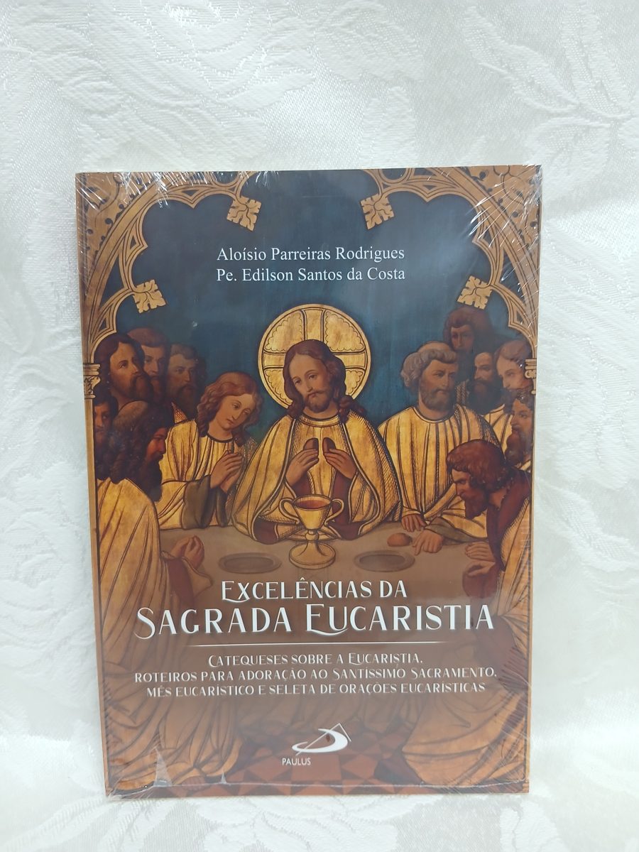 Excelências da Sagrada Eucaristia